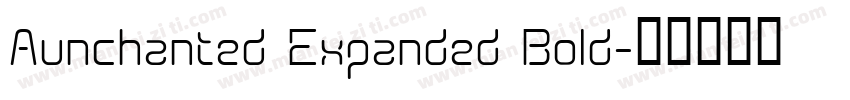 Aunchanted Expanded Bold字体转换